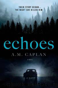 Echoes (Book 1): Echoes by Caplan A.M