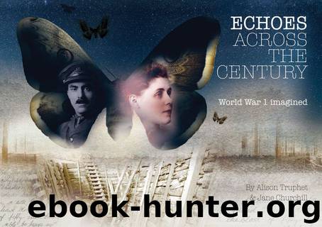 Echoes Across The Century by Alison Truphet & Jane Churchill