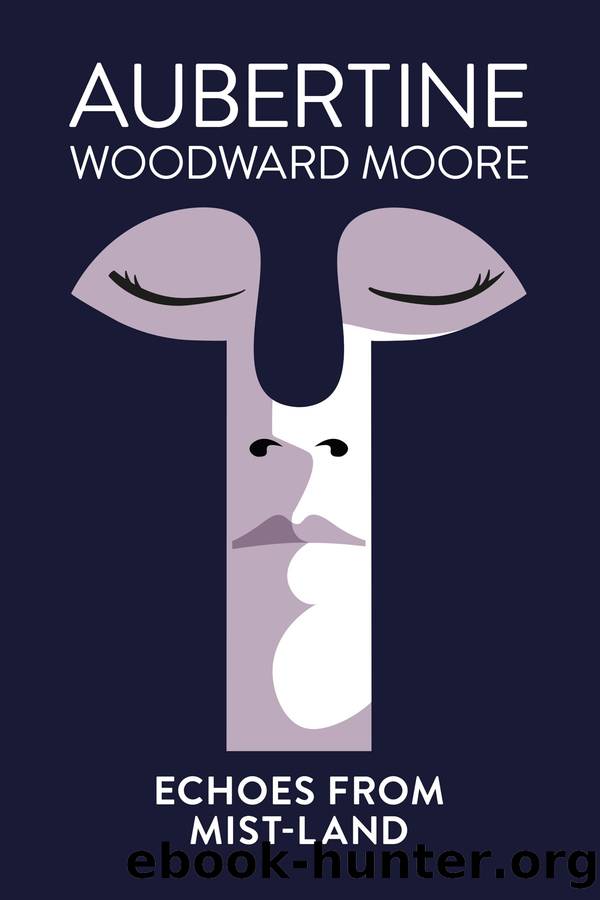 Echoes From Mist-land by Aubertine Woodward Moore