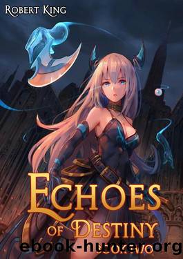 Echoes Of Destiny 2: A LitRPG Fantasy Adventure by Robert King