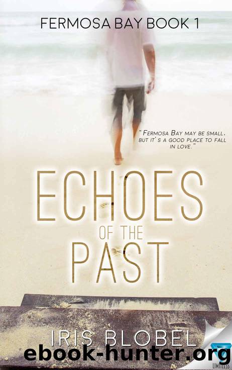 Echoes Of The Past (Fermosa Bay Series Book 1) by Iris Blobel