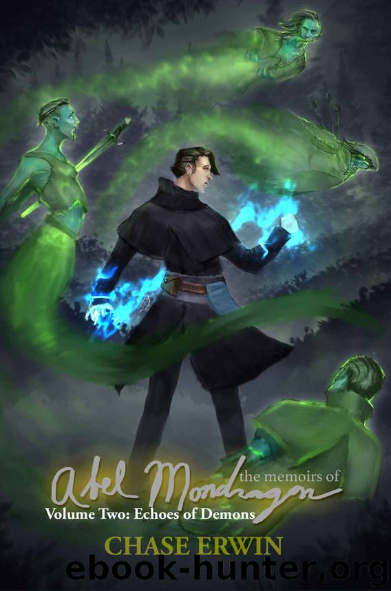 Echoes of Demons (The Memoirs of Abel Mondragon Book 2) by Chase Erwin