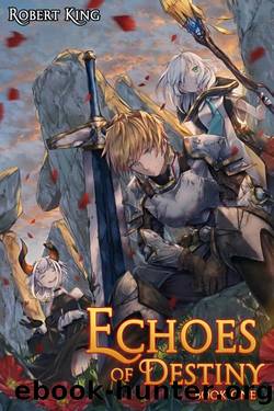 Echoes of Destiny 1: A LitRPG Fantasy Adventure by Robert King