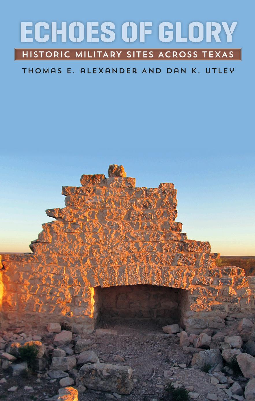 Echoes of Glory by Historic Military Sites across Texas