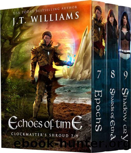 Echoes of Time- The Clockmaster's Shroud by J T Williams