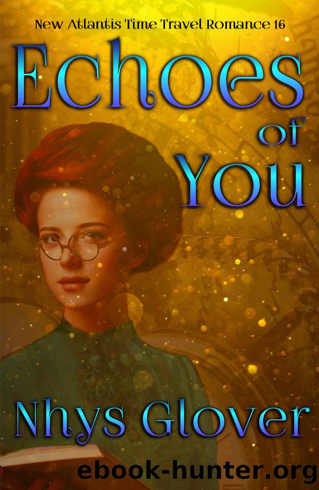 Echoes of You (New Atlantis Time Travel Romance Book 16) by Glover Nhys
