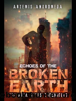 Echoes of the Broken Earth by Artemis Andromeda