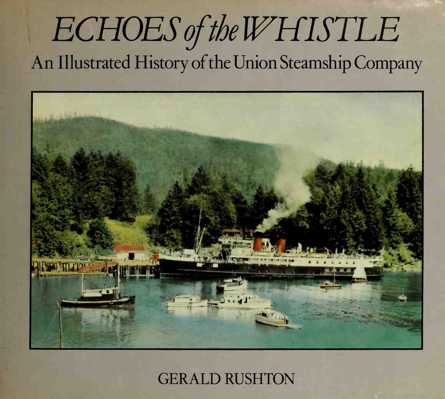 Echoes of the Whistle: An Illustrated History of the Union Steamship Company by Unknow