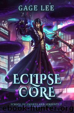 Eclipse Core (School of Swords and Serpents Book 2) by Gage Lee