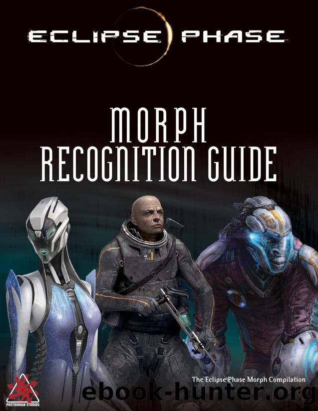 Eclipse Phase 1e - Morph Recognition Guide by The Eclipse Phase Morph Compilation