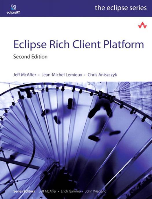 Eclipse Rich Client Platform (2nd Edition) by Jeff McAffer Jean-Michel Lemieux Chris Aniszczyk