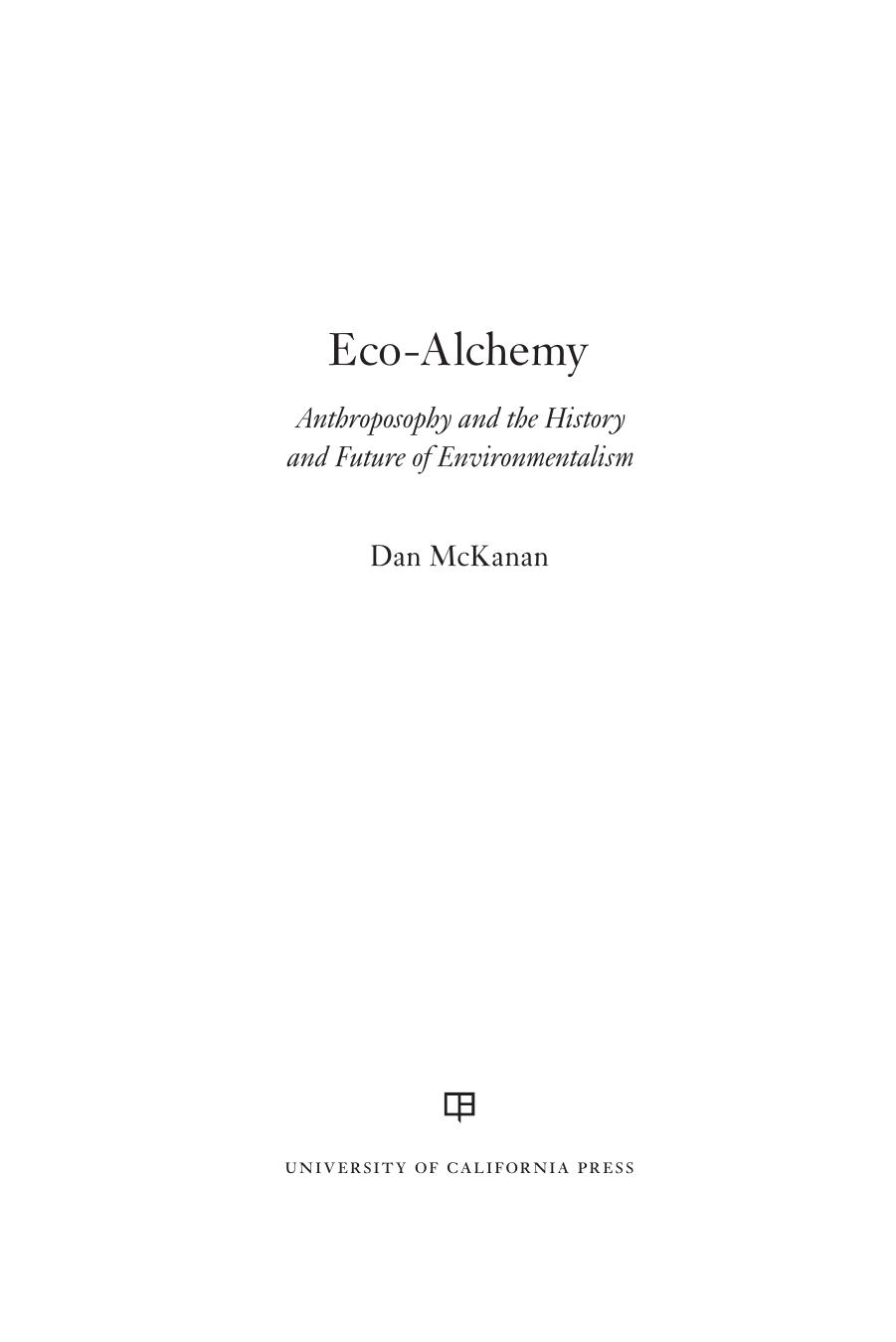 Eco-Alchemy: Anthroposophy and the History and Future of Environmentalism by Dan McKanan