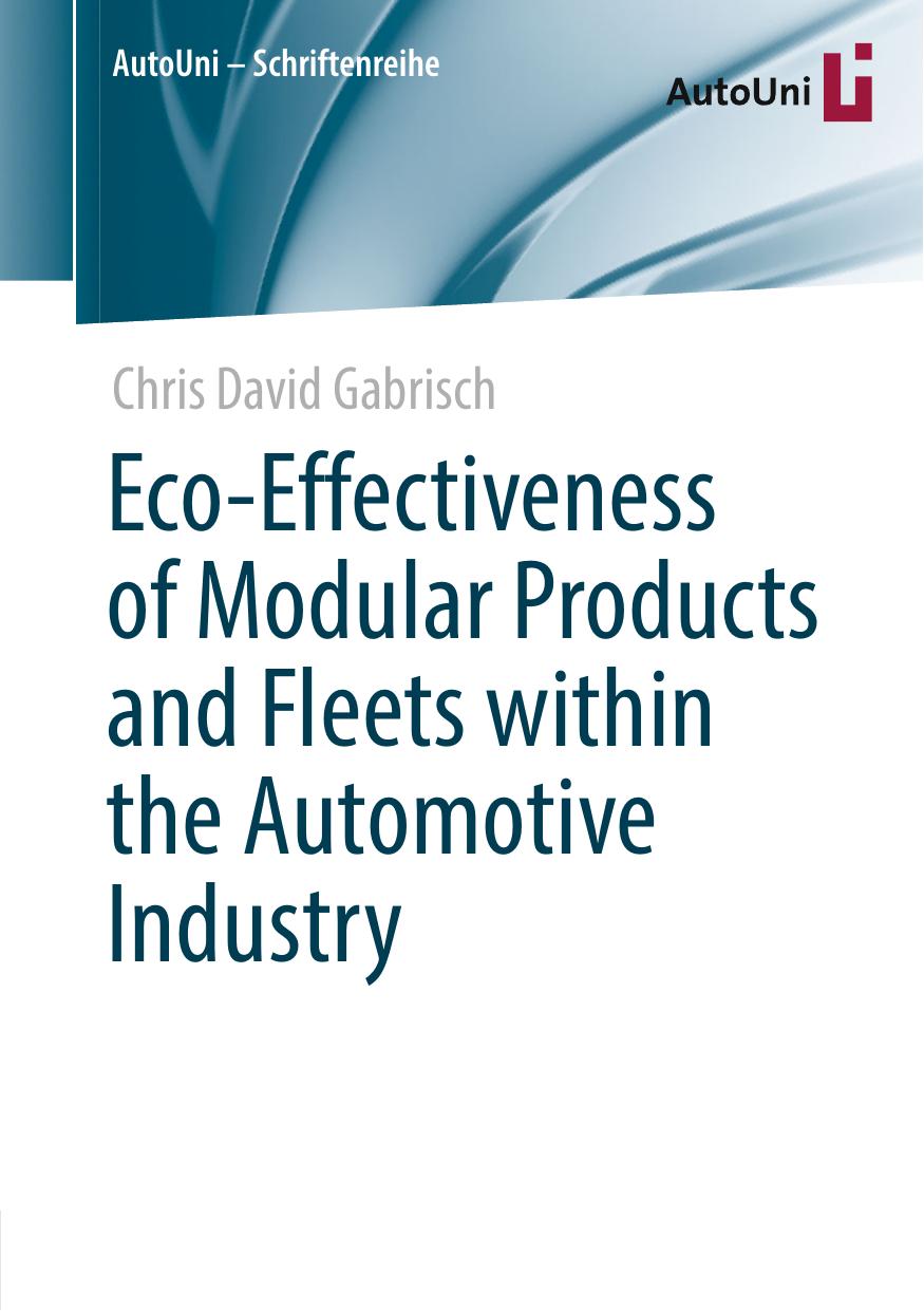 Eco-Effectiveness of Modular Products and Fleets within the Automotive Industry by Chris David Gabrisch