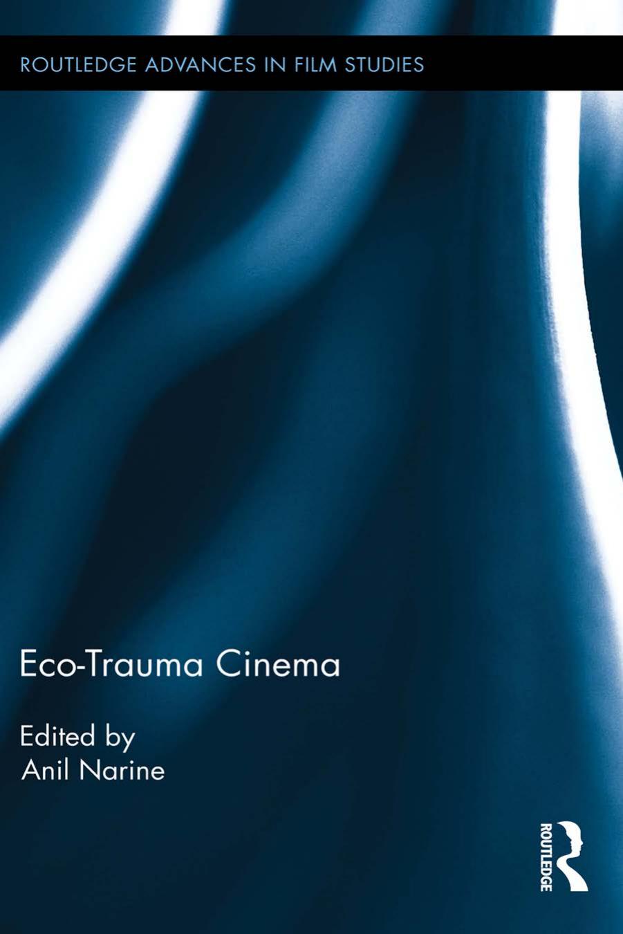 Eco-Trauma Cinema by Anil Narine