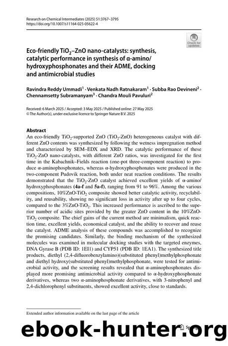 Eco-friendly TiO2âZnO nano-catalysts: synthesis, catalytic performance in synthesis of Î±-aminohydroxyphosphonates and their ADME, docking and antimicrobial studies by unknow