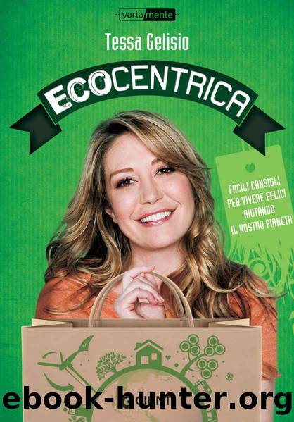 Ecocentrica by Tessa Gelisio