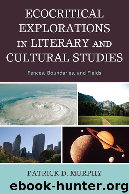 Ecocritical Explorations in Literary and Cultural Studies by Murphy Patrick D.;