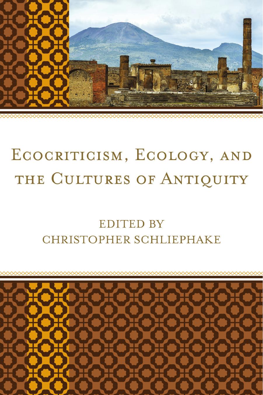 Ecocriticism, Ecology, and the Cultures of Antiquity by Christopher Schliephake