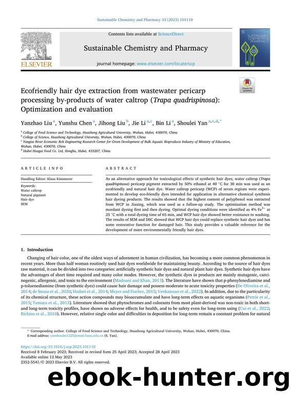 Ecofriendly hair dye extraction from wastewater pericarp processing by-products of water caltrop ( Trapa quadrispinosa ): Optimization and evaluation by Yanzhao Liu & Yunshu Chen & Jihong Liu & Jie Li & Bin Li & Shoulei Yan