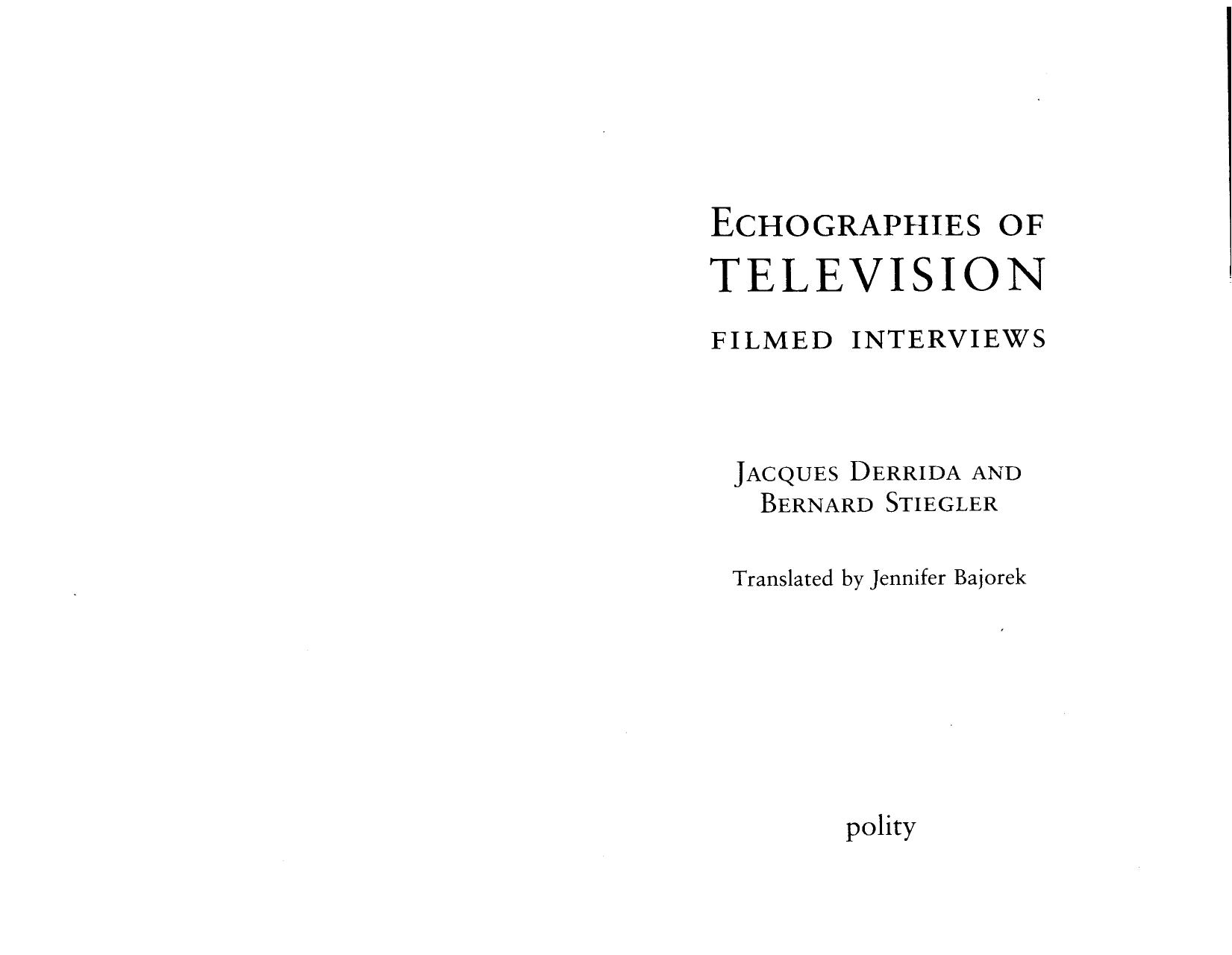 Ecographies of Television (Filmed Interviews) by Jacques Derrida & Bernard Stiegler