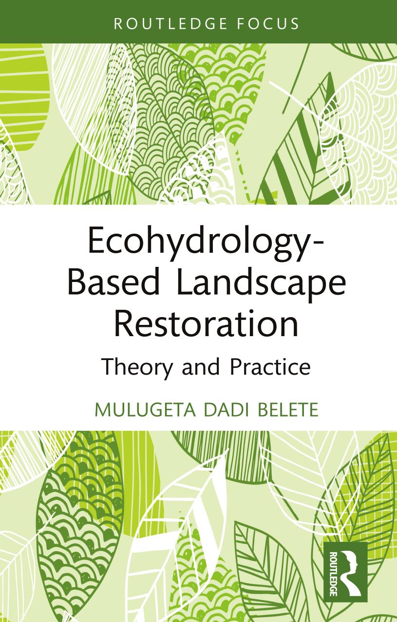 Ecohydrology-Based Landscape Restoration; Theory and Practice by Mulugeta Dadi Belete