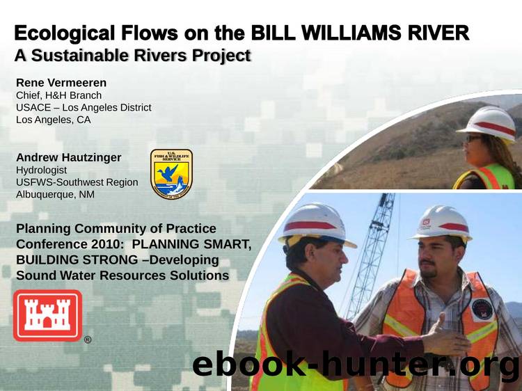 Ecological Flows on the Bill Williams River A Sustainable Rivers Project by Rene Vermeeren and Andrew Hautzinger