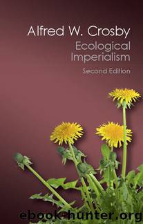 Ecological Imperialism: The Biological Expansion of Europe, 900–1900 (Canto Classics) by Alfred W. Crosby
