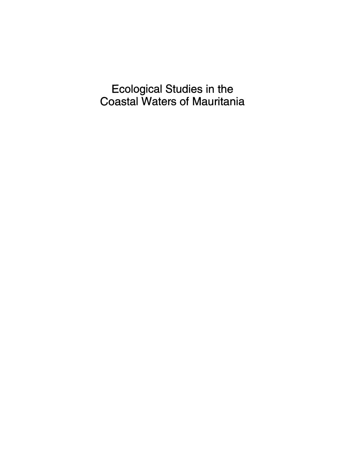Ecological Studies in the Coastal Waters of Mauritania: Proceedings of a Symposium held at Leiden, The Netherlands 25â27 March 1991 by unknow