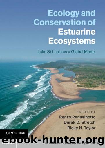 Ecology and Conservation of Estuarine Ecosystems: Lake St Lucia As a Global Model by Renzo Perissinotto; Derek D. Stretch; Ricky H. Taylor
