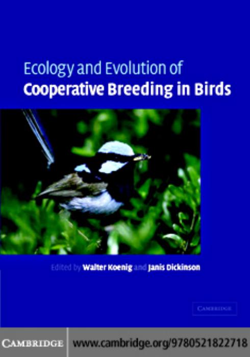 Ecology and Evolution of Cooperative Breeding in Birds by Walter D. Koenig Janis L. Dickinson