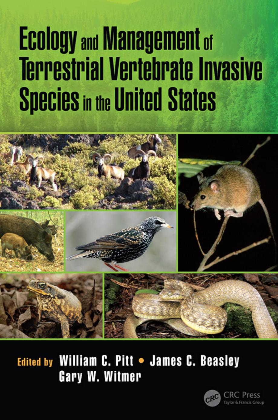 Ecology and Management of Terrestrial Vertebrate Invasive Species in the United States by William C. Pitt James Beasley Gary W. Witmer