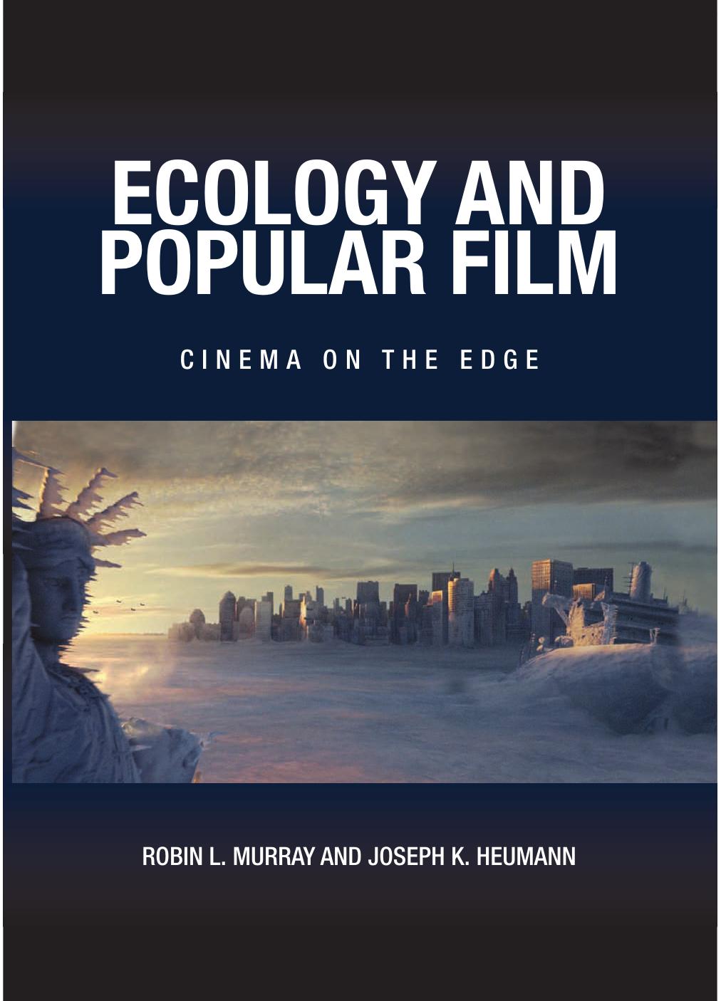 Ecology and Popular Film: Cinema on the Edge by Robin L. Murray Joseph K. Heumann