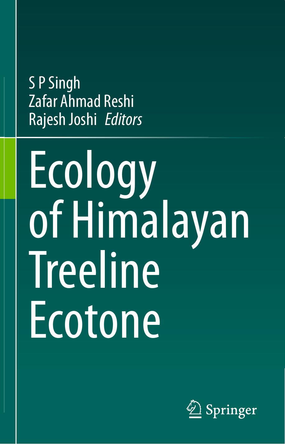 Ecology of Himalayan Treeline Ecotone by S. P. Singh Zafar Ahmad Reshi Rajesh Joshi