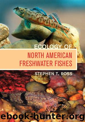 Ecology of North American Freshwater Fishes by Ross Stephen T.;