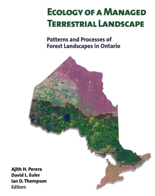 Ecology of a Managed Terrestrial Landscape: Patterns and Processes of Forest Landscapes in Ontario by Ajith Perera; Dave Euler; Ian Thompson