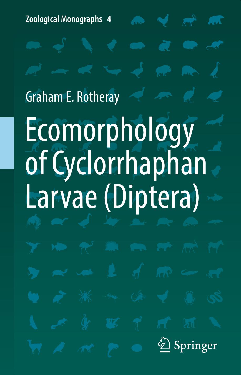 Ecomorphology of Cyclorrhaphan Larvae (Diptera) by Graham E. Rotheray