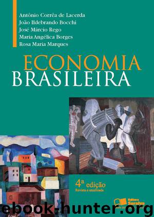 Economia Brasileira by Antônio Corrêa de Lacerda; João Ildebrando Bocchi; José Márcio Rego; Maria Angélica Borges; Rosa Maria Marques