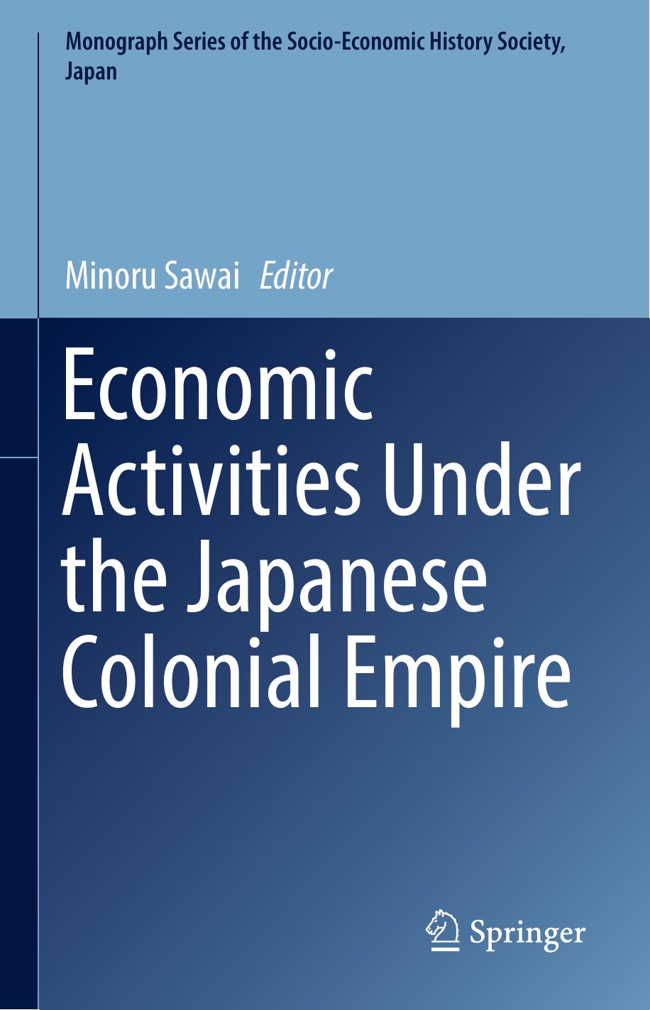 Economic Activities Under the Japanese Colonial Empire by Minoru Sawai (eds.)