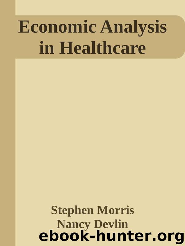 Economic Analysis in Healthcare by Stephen Morris & Nancy Devlin & David Parkin & Anne Spencer
