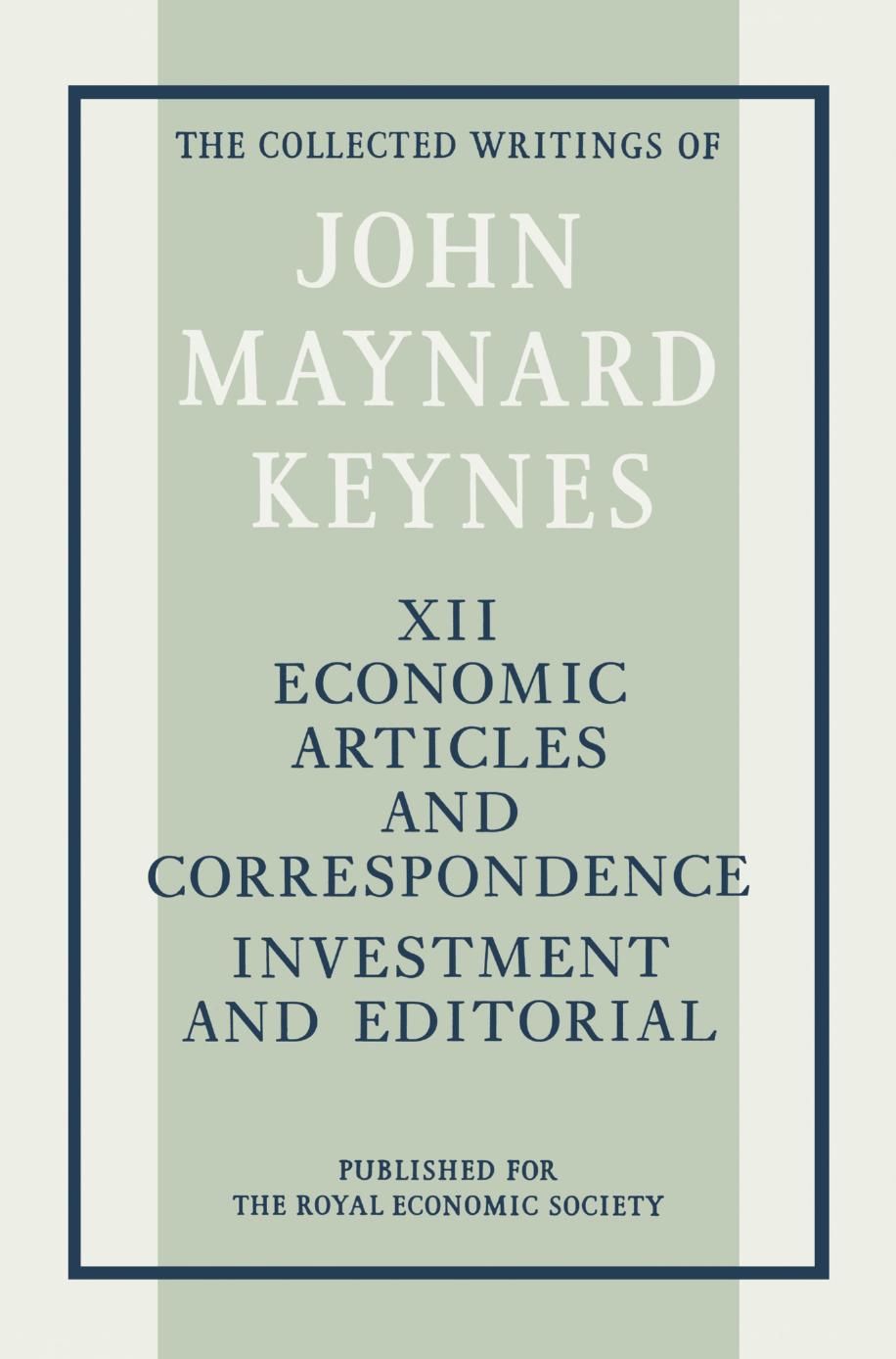 Economic Articles and Correspondence: Investment and Editorial by Donald Moggridge (eds.)