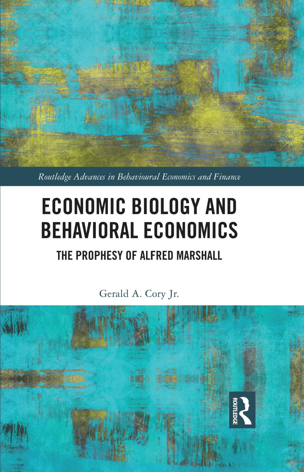Economic Biology and Behavioral Economics by Gerald A. Cory Jr