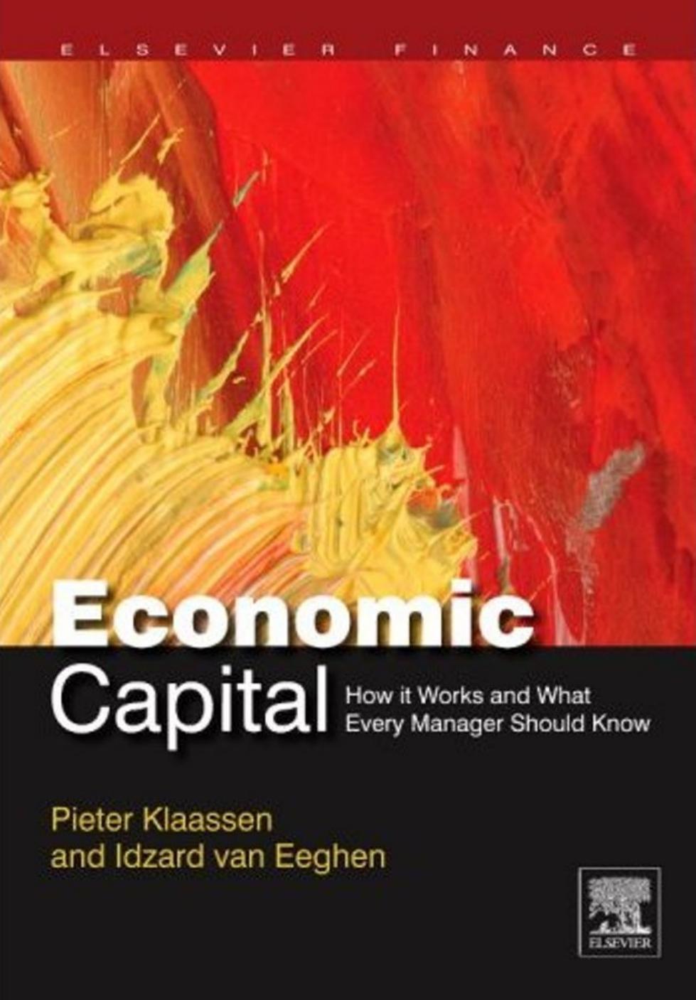 Economic Capital: How It Works, and What Every Manager Needs to Know by Pieter Klaassen Idzard van Eeghen