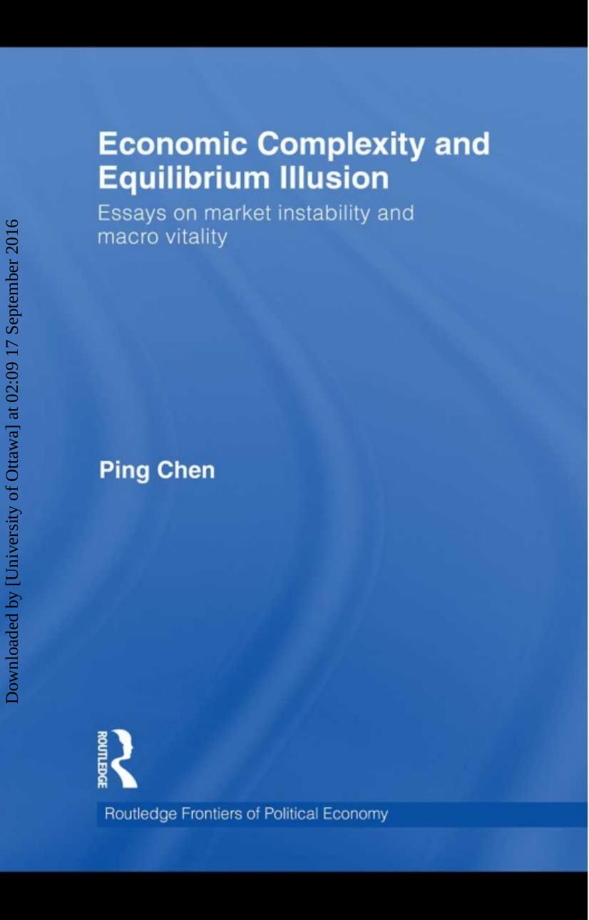 Economic Complexity and Equilibrium Illusion: Essays on Market Instability and Macro Vitality by Ping Chen