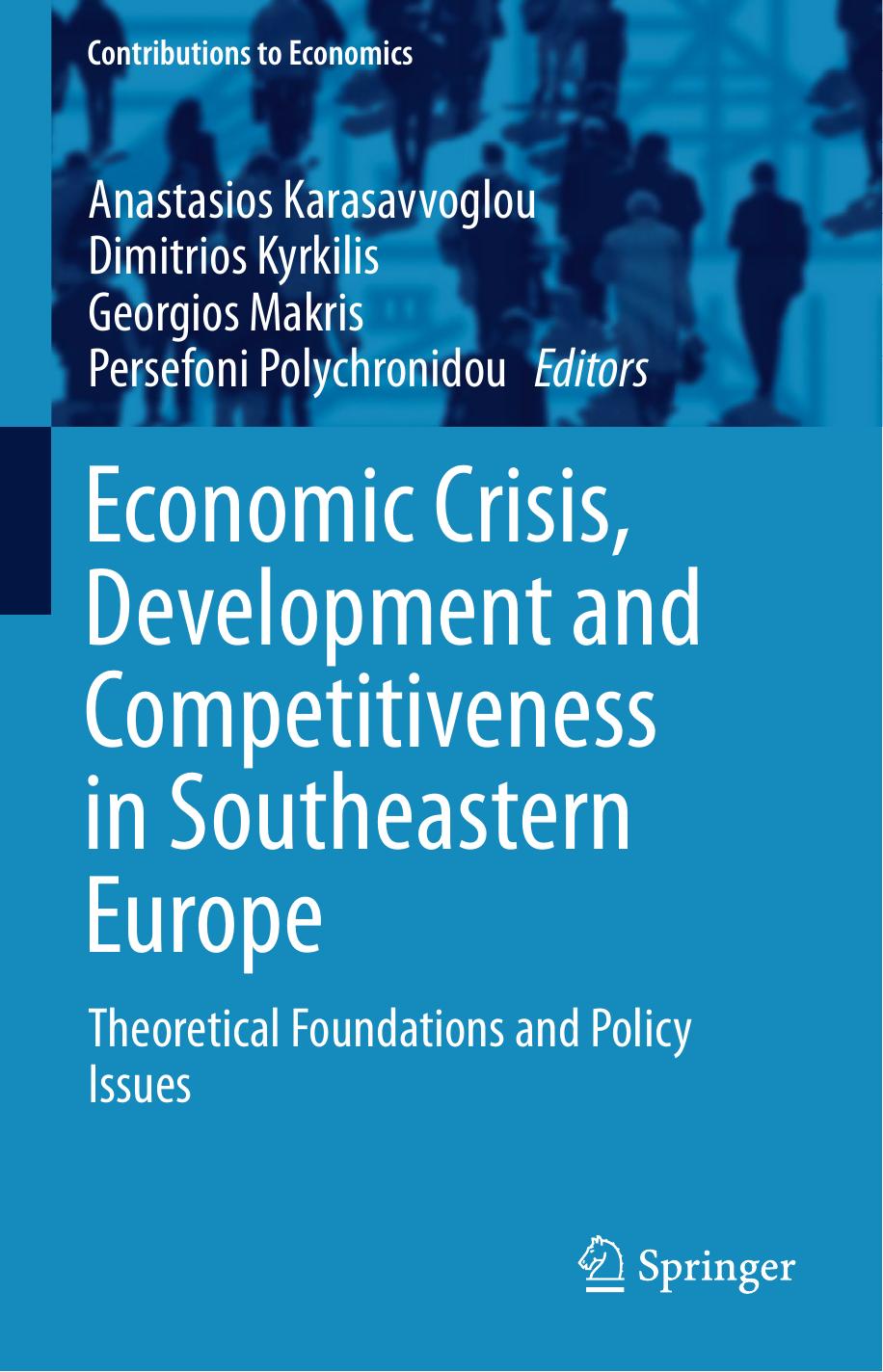 Economic Crisis, Development and Competitiveness in Southeastern Europe: Theoretical Foundations and Policy Issues by Anastasios Karasavvoglou Dimitrios Kyrkilis Georgios Makris Persefoni Polychronidou (eds.)