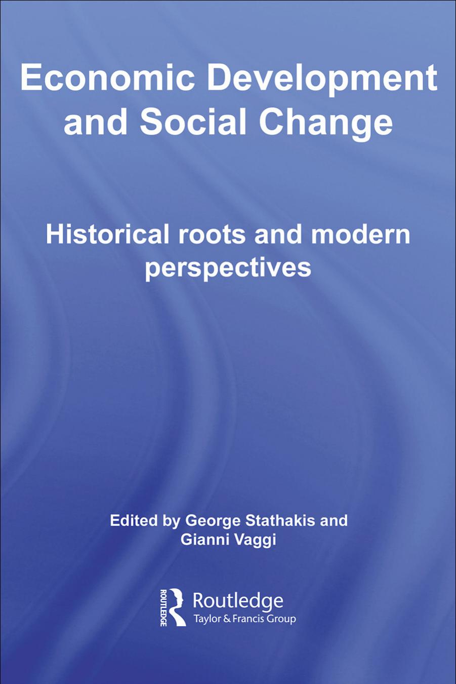 Economic Development and Social Change (Routledge Studies in the History of Economics) by Y. Stathakis