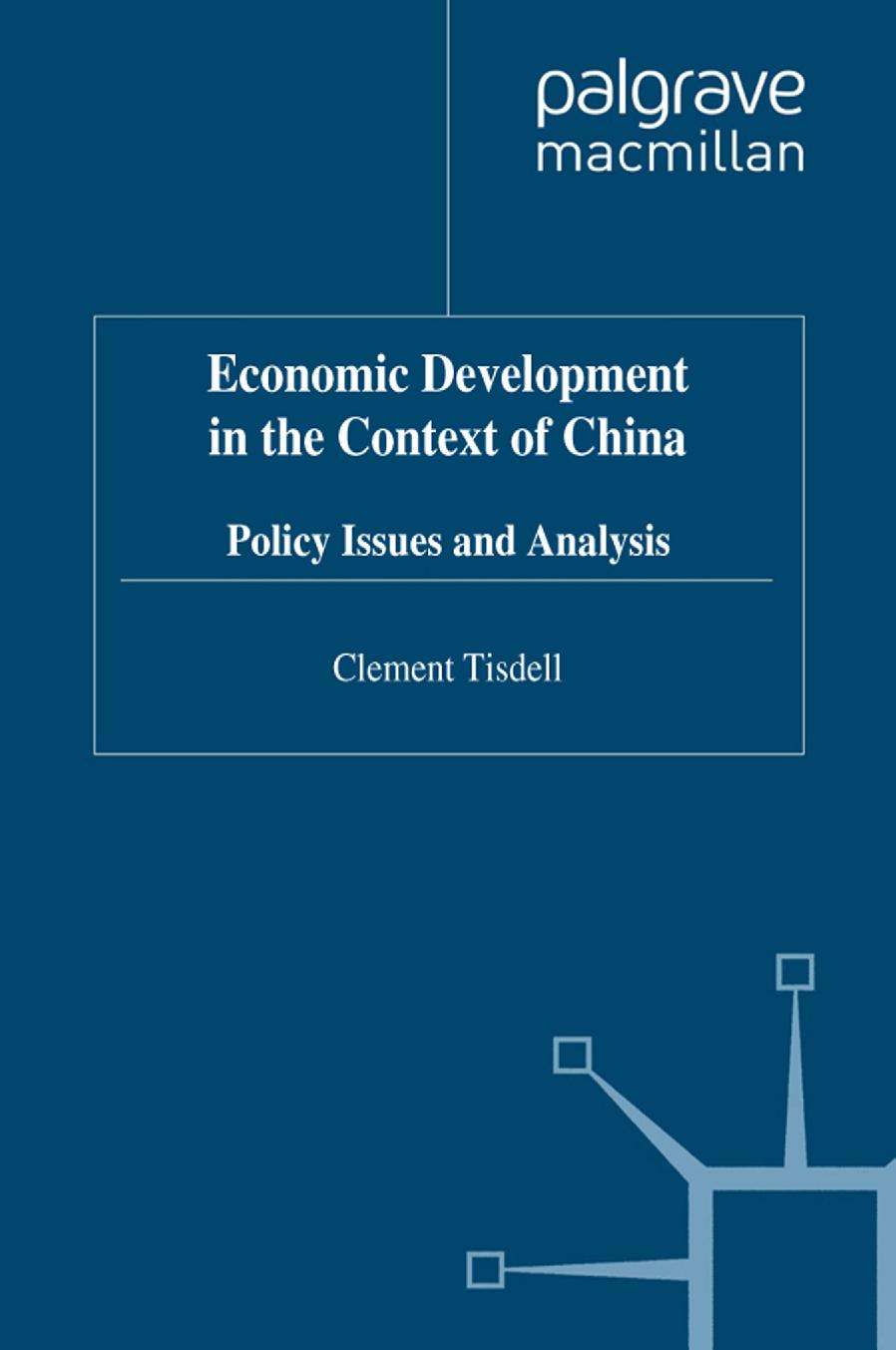 Economic Development in the Context of China: Policy Issues and Analysis by Clement Tisdell (auth.)