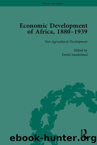 Economic Development of Africa, 1880â1939 vol 4 by David Sunderland