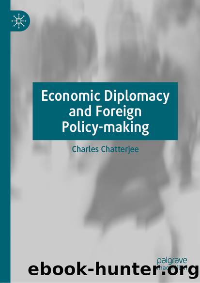 Economic Diplomacy and Foreign Policy-making by Charles Chatterjee