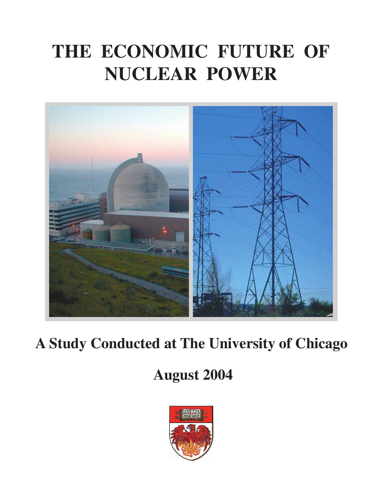 Economic Future Of Nuclear Power by University Of Chicago