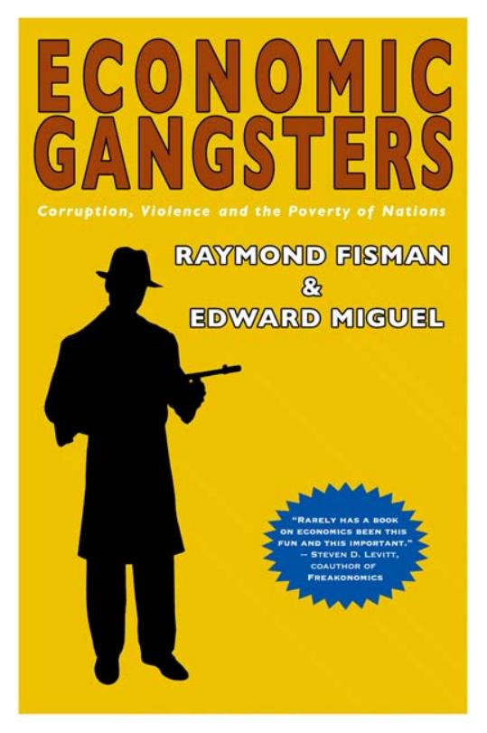 Economic Gangsters: Corruption, Violence, and the Poverty of Nations by Raymond Fisman Edward Miguel